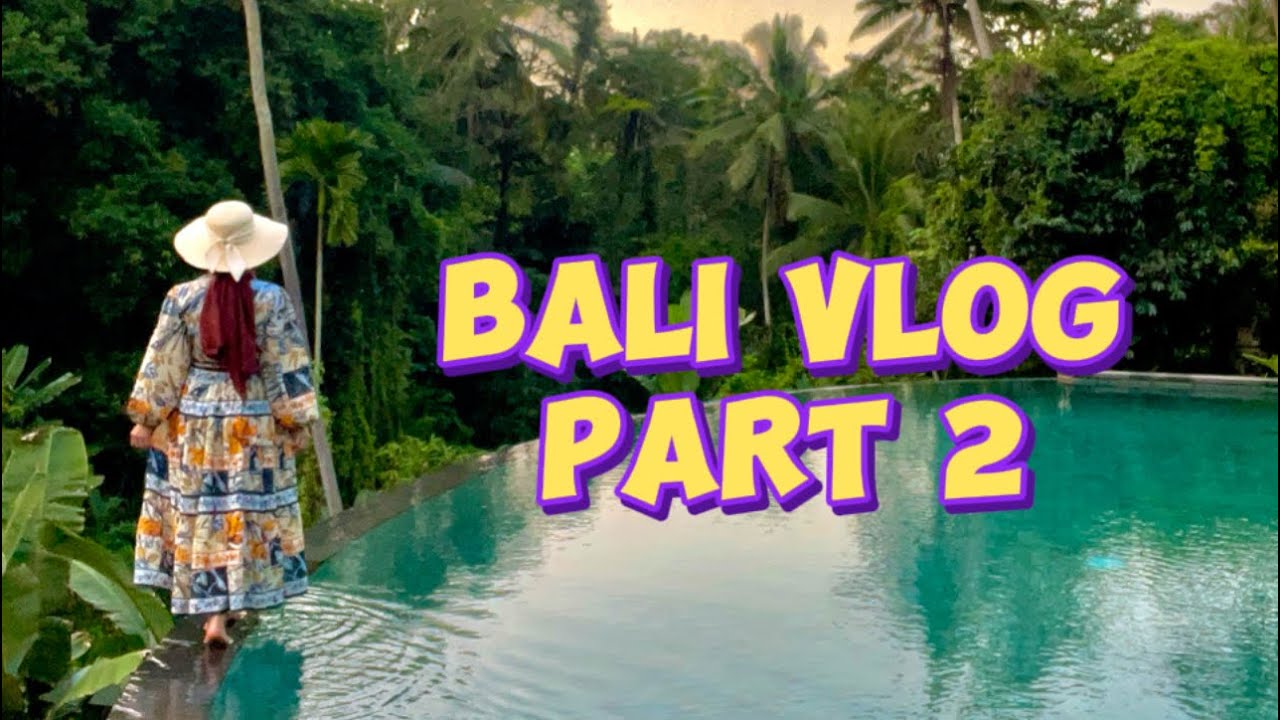 BALİ VLOG - PART 2 - Otelimiz, Gezdiğimiz Yerler ve Tüm Detaylar