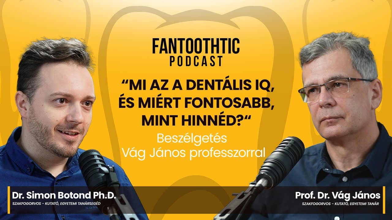 Mi az a dentális IQ, és miért fontosabb, mint hinnéd? – Beszélgetés Vág Jánossal