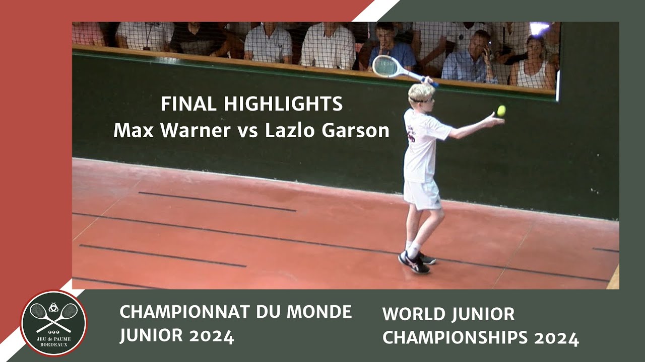 Max Warner vs Laszlo Garson - HIGHLIGHTS - Championnat du Monde Junior du Jeu de Paume 2024 Finale