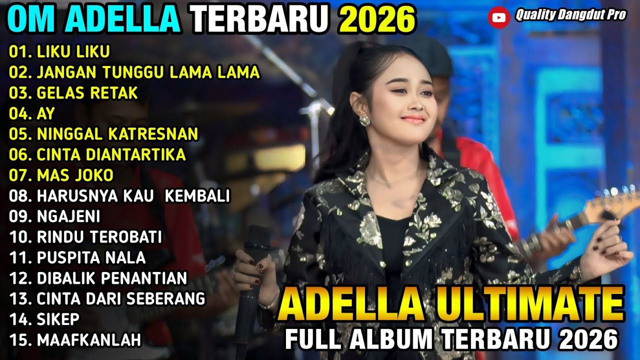 LIKU LIKU - JANGAN TUNGGU LAMA LAMA - GELAS RETAK - AY - NURMA PAEJAH - ADELLA MUSIC 2026
