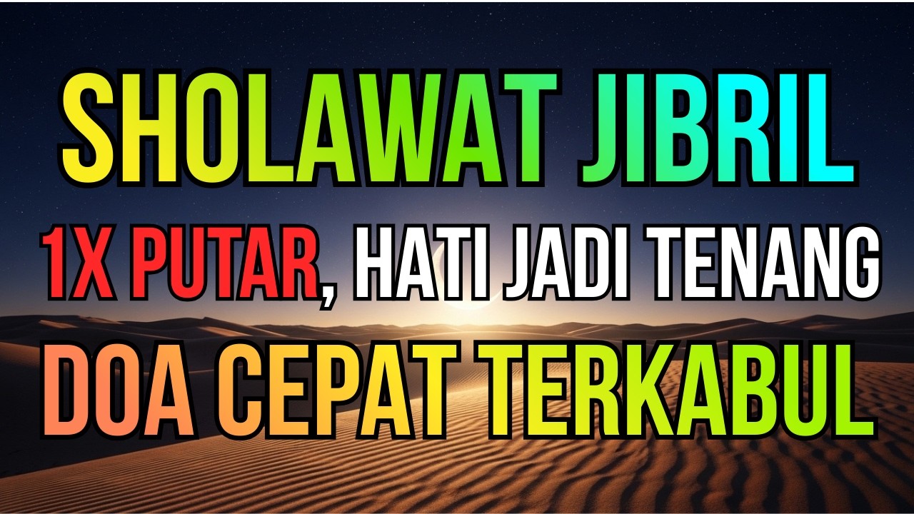 🤲 SHOLAWAT JIBRIL MERDU 1 JAM! Pembuka Pintu Rezeki Deras