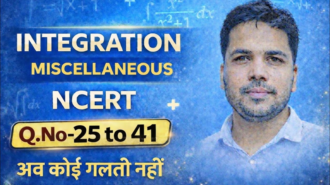 Integrals class 12 maths| miscellaneous | chapter7 | Q.no-25 to 41 
