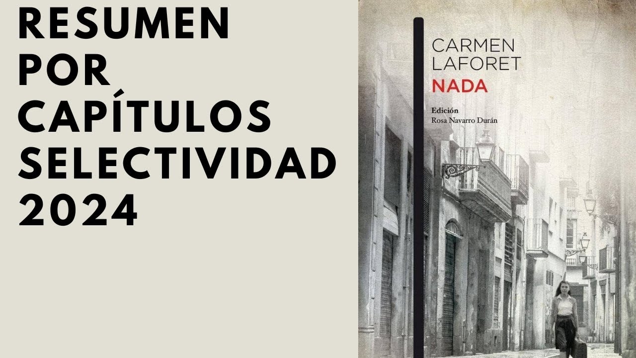 Resumen Completo. Nada de Carmen Laforet (Resumen por capítulos + Diapositiva )