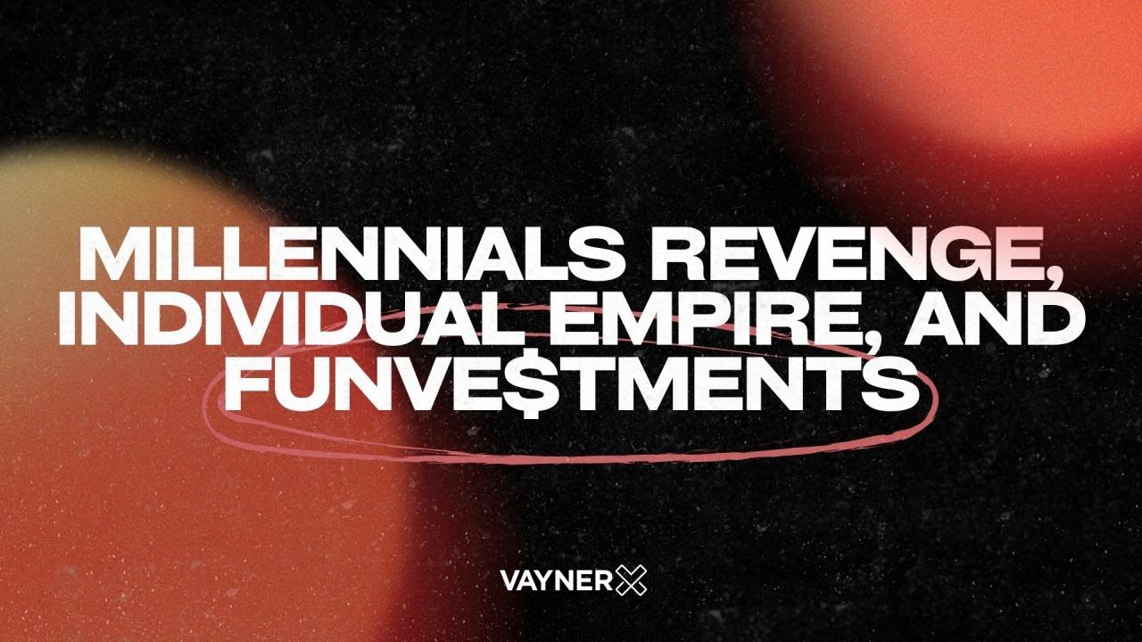 Millennials Revenge, Individual Empire, and Funve$tments