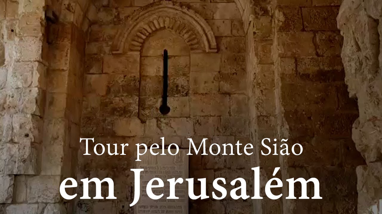 Monte Sião, em Jerusalém  - Parte 1