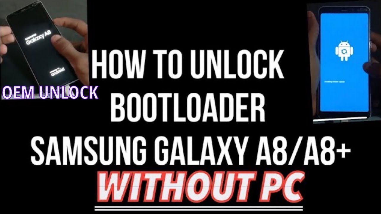 SAMSUNG GALAXY A8 / A8+ (PLUS) — КАК РАЗБЛОКИРОВАТЬ ЗАГРУЗЧИК OEM