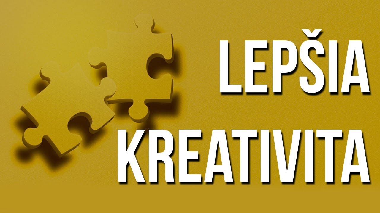 Ako Zlepšiť Svoju Kreativitu ║ AKO BYŤ KREATÍVNY