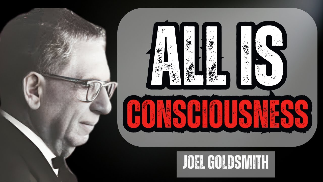 Everything is Consciousness! – Discover Inner Peace & Christ Consciousness | Joel Goldsmith