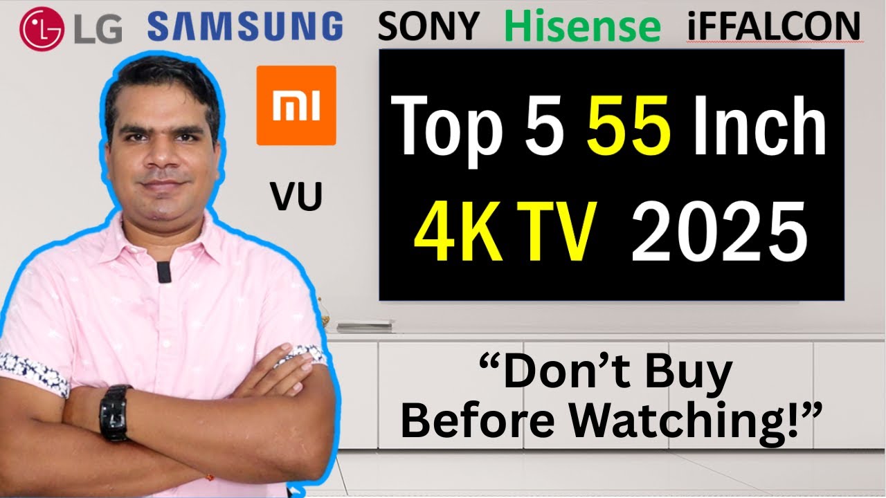Best 55 Inch 4K TV India 2025 🔥 Top 5 Best 55 Inch TV 2025 📺 Kaunsa TV Lena Chahiye?