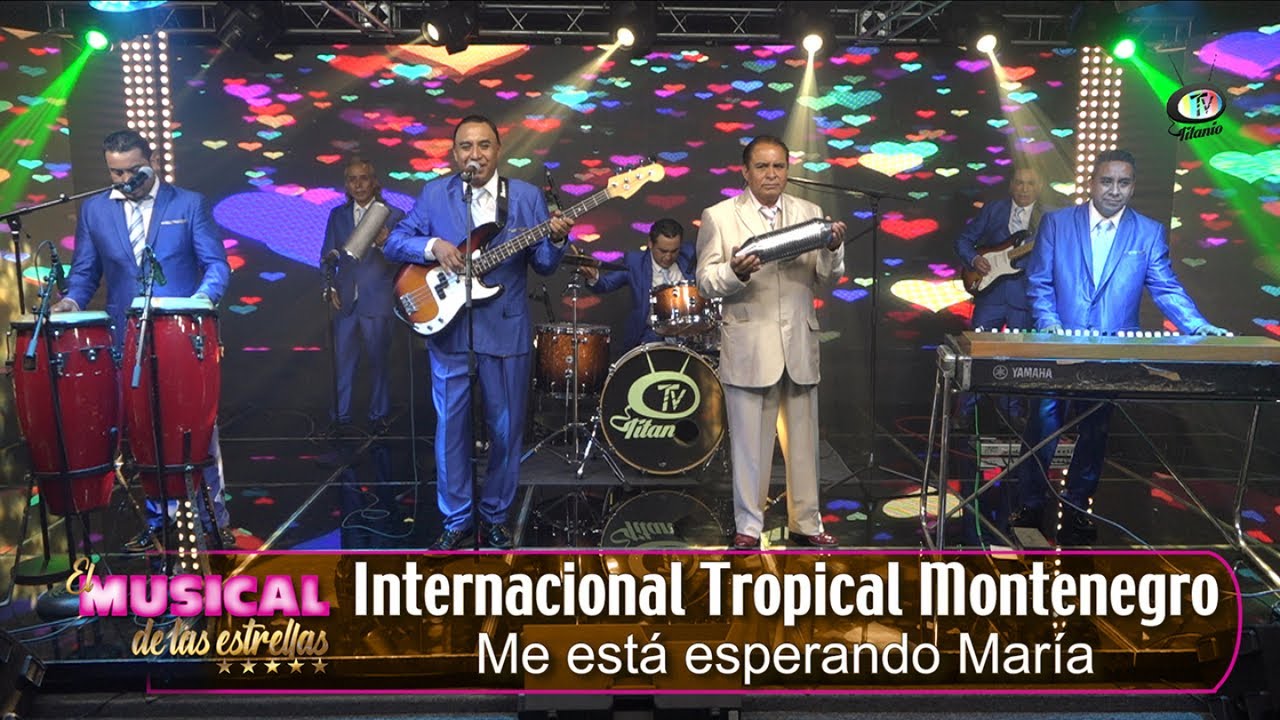 Internacional Tropical Montenegro - Me está esperando María, El Musical de las Estrellas