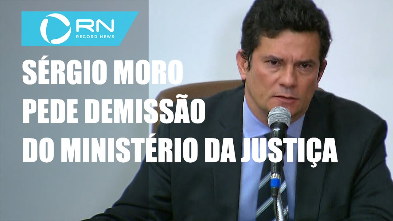 Sérgio Moro pede demissão do Ministério da Justiça