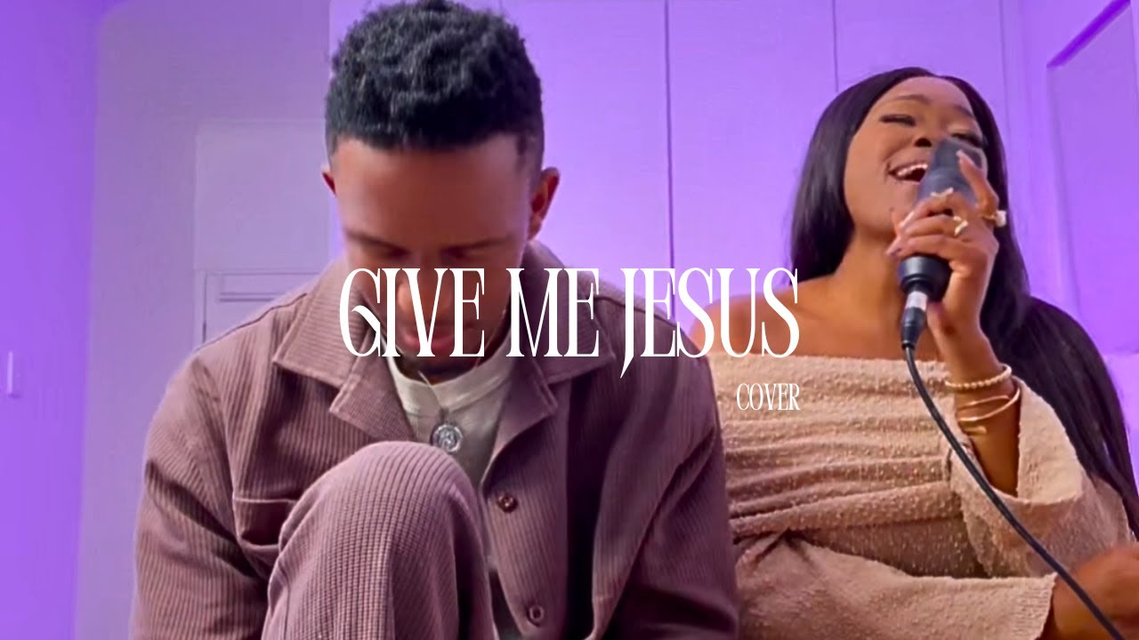 GIVE ME JESUS | COVER