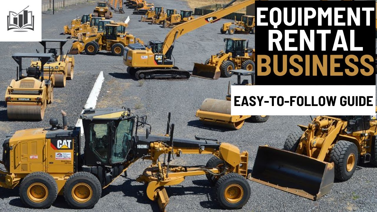 How to Start an Equipment Rental Business