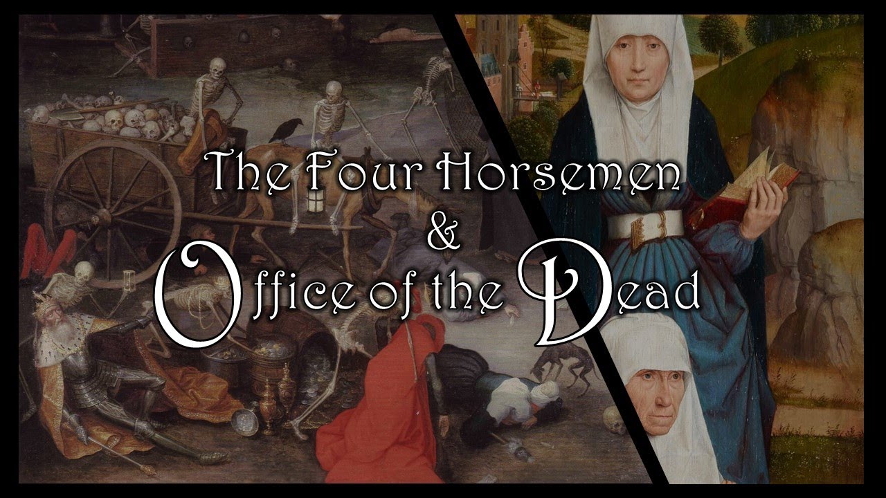 Office of the Dead, Part 1:  The Four Horseman of the 14th Century