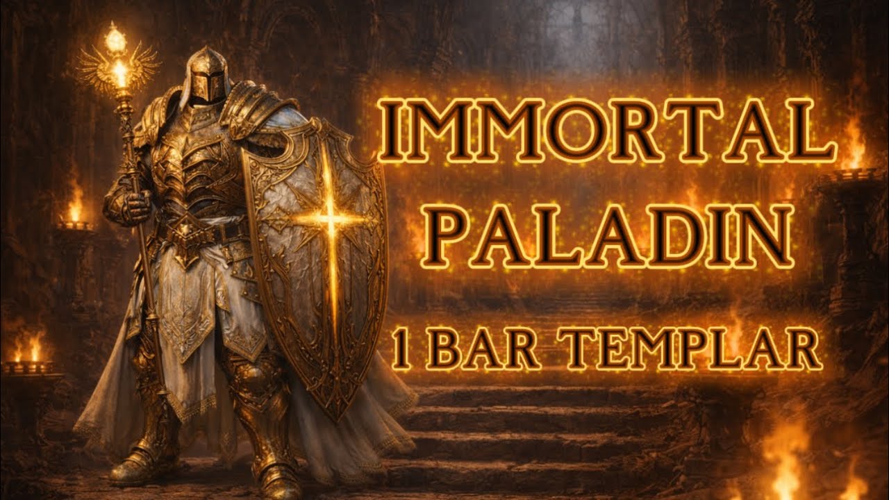 IMMORTAL PALADIN (1 Bar Templar NO SUBCLASS)