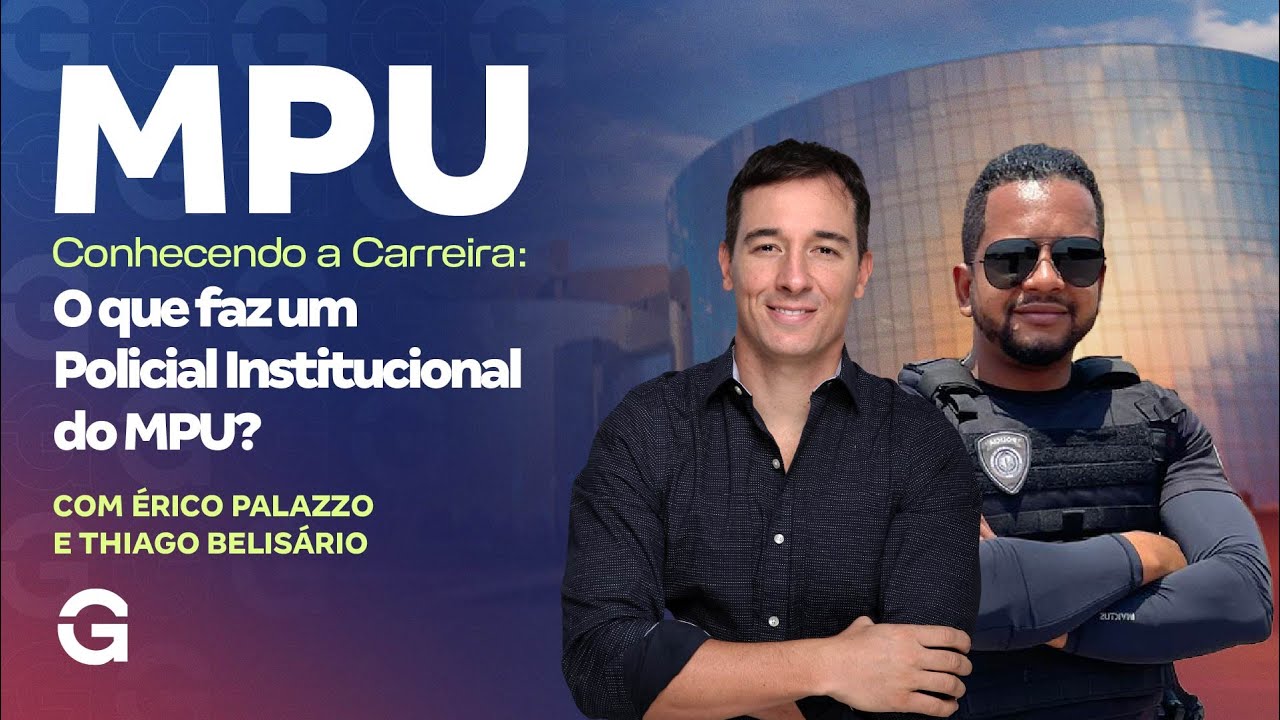 Concurso MPU | Conhecendo a Carreira: O que faz um Policial Institucional do MPU?