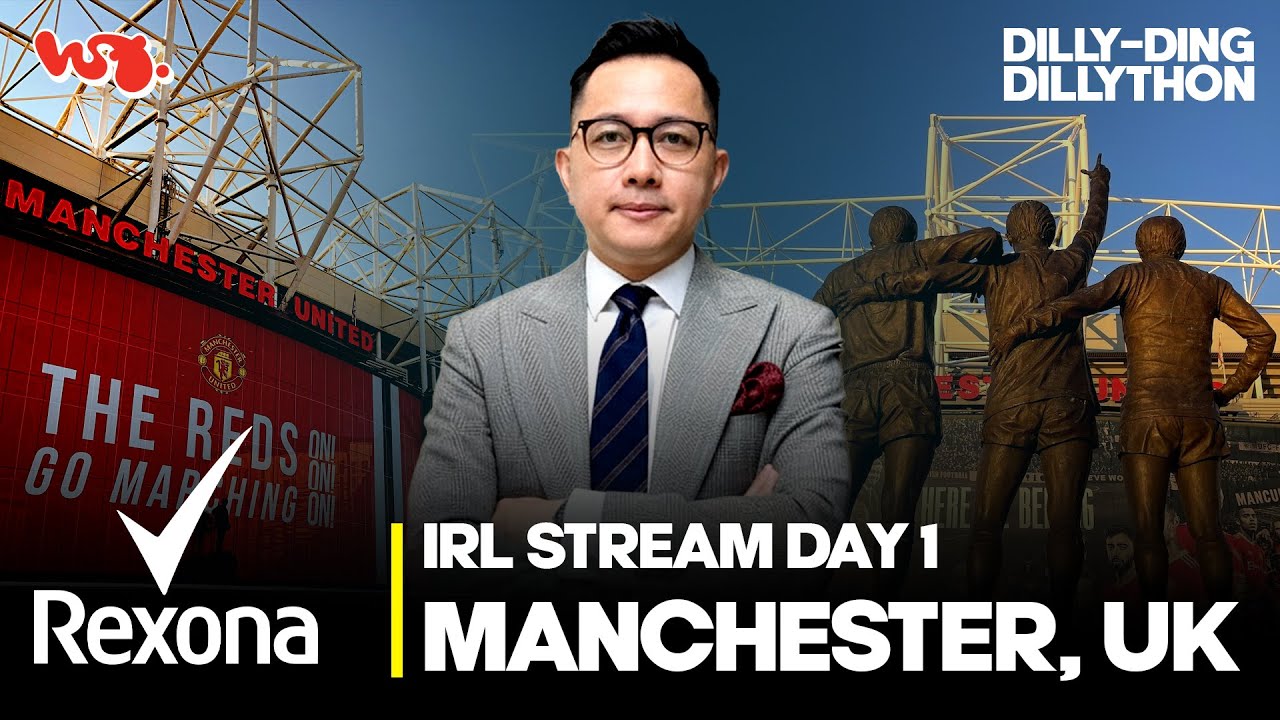 IRL #Dilly-ding-DillyTHON Day 1 MANCHESTER, UK
