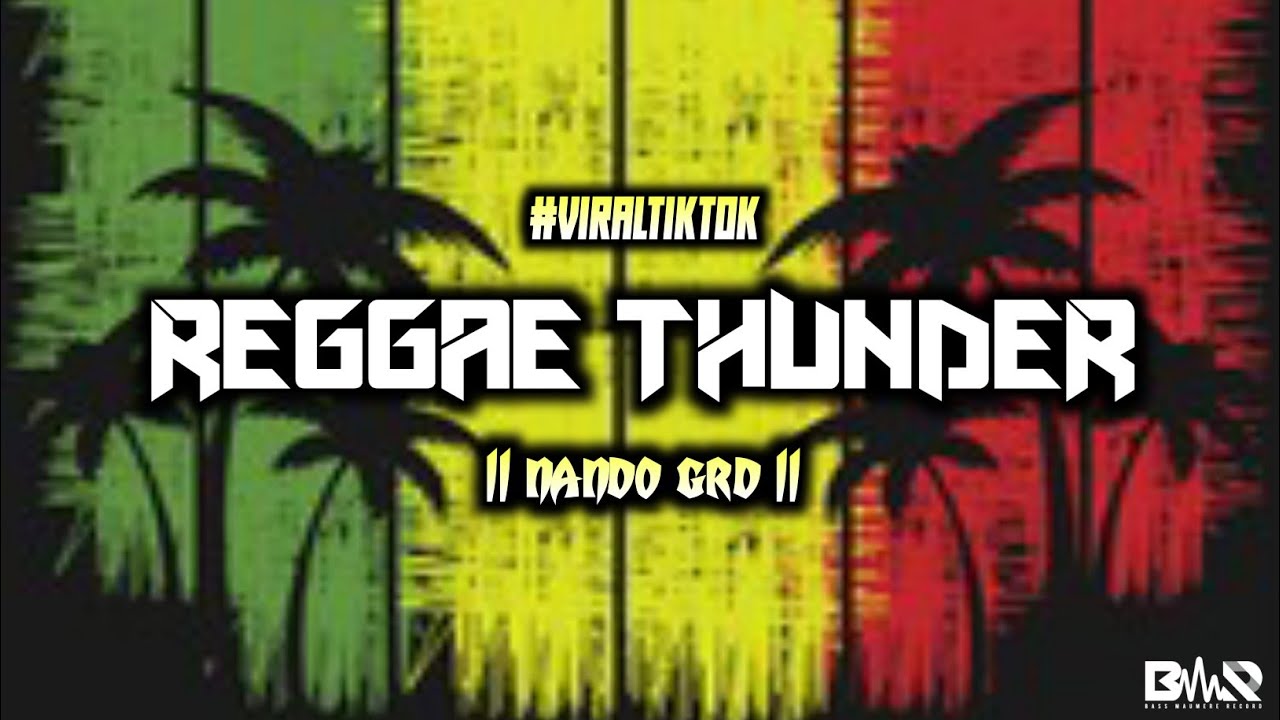 NANDO GRD || REGGAE THUNDER REMIX || 2k22