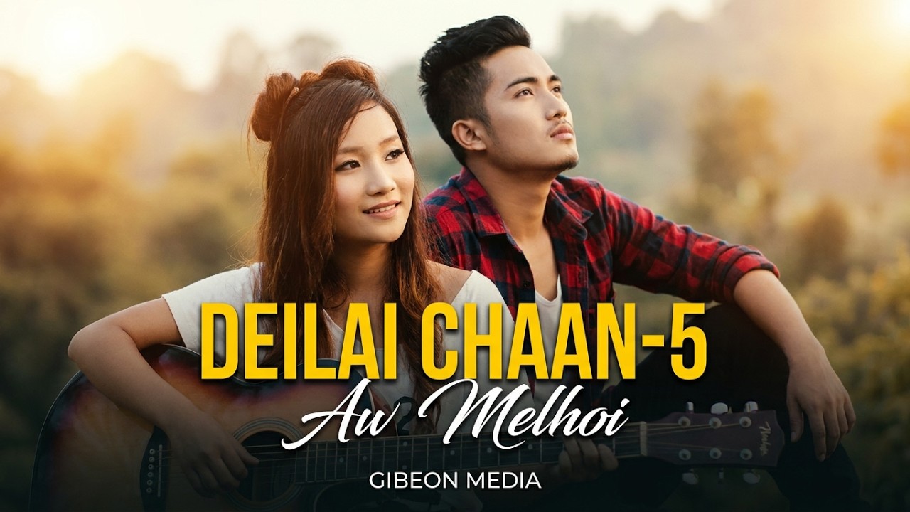DEILAI CHAAN-5 | Aw Melhoi