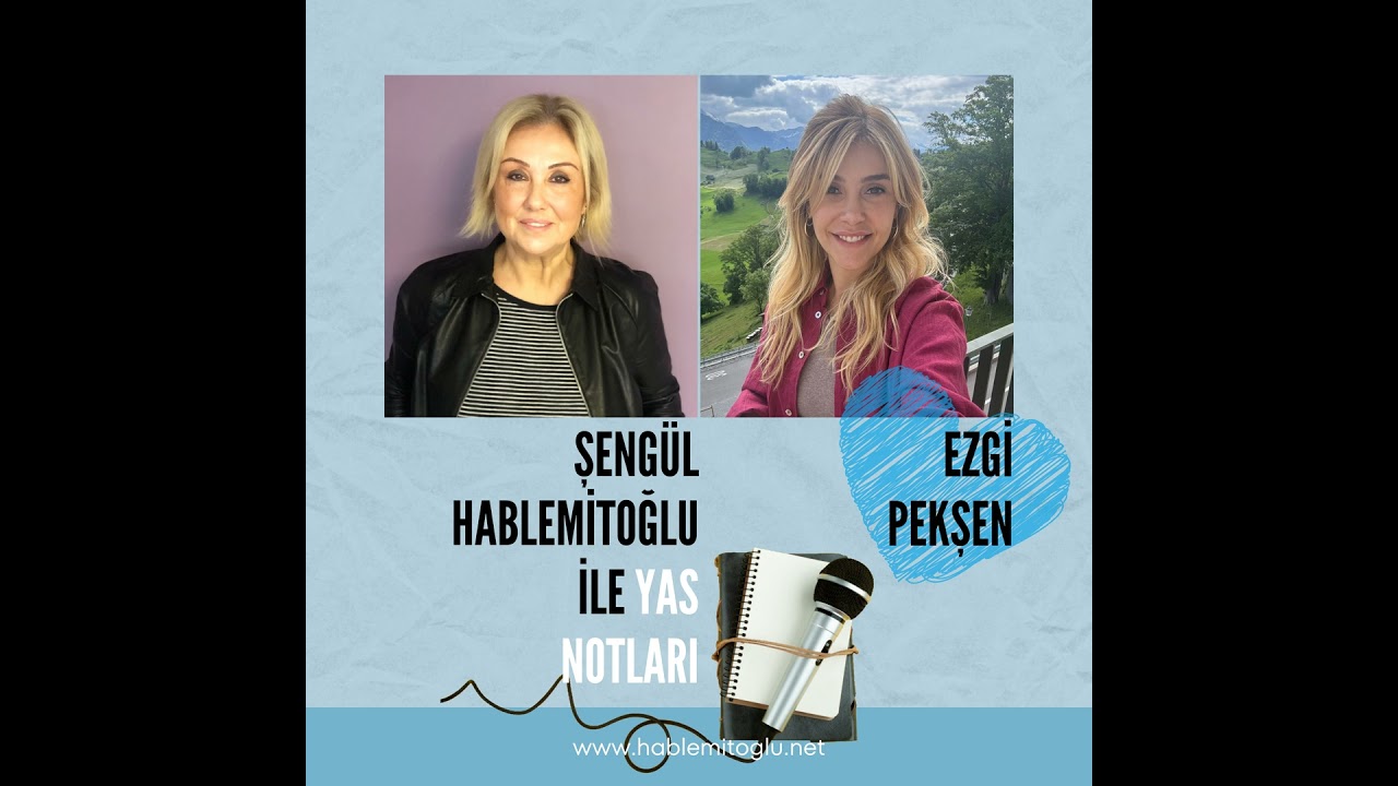 Şengül Hablemitoğlu ile Yas Notları – Konuk: Ezgi Pekşen