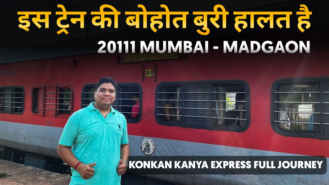 Mumbai to Madgaon Train Journey In 20111 Konkan Kanya Express *bohot bura haal hua*