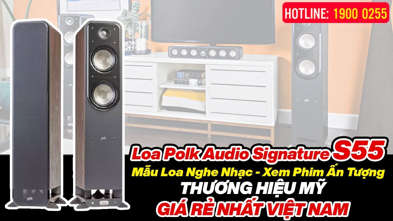Loa Polk Audio Signature S55 - Loa Nghe Nhạc, Xem Phim Ấn Tượng Thương Hiệu Mỹ, Giá rẻ Nhất Việt Nam
