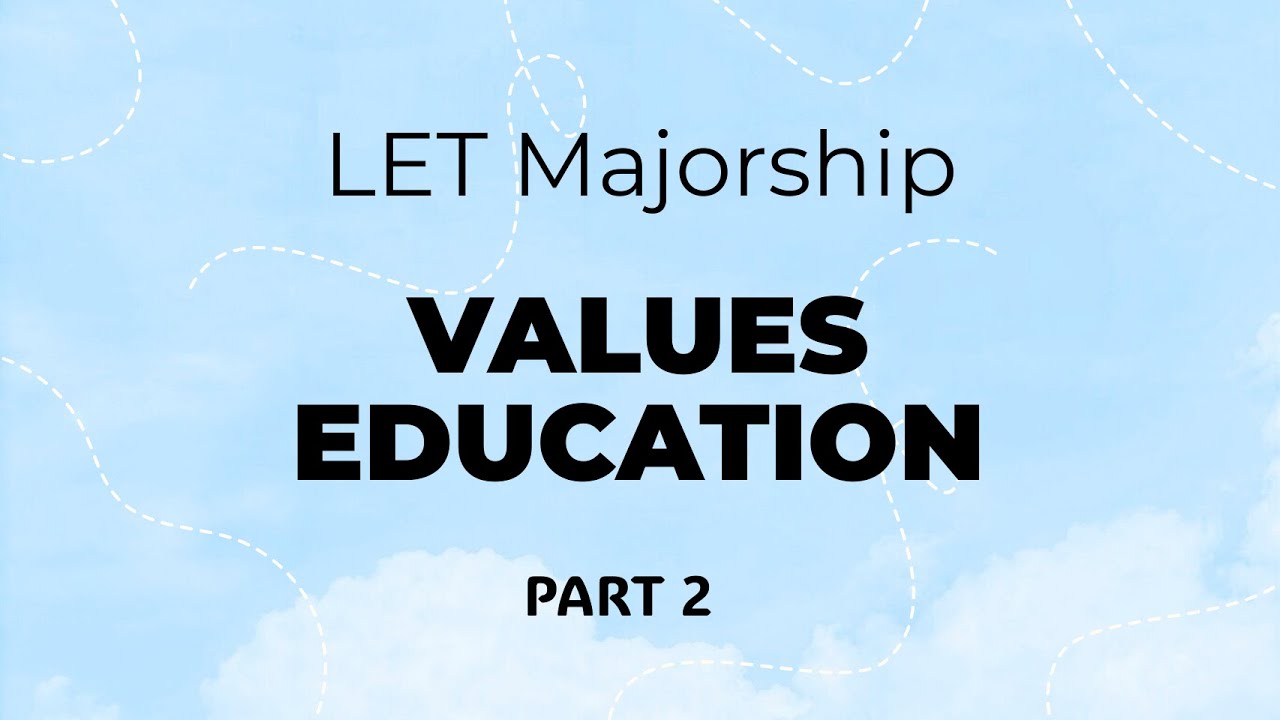 LET Majorship | Values Education |  LET Reviewer Part 2