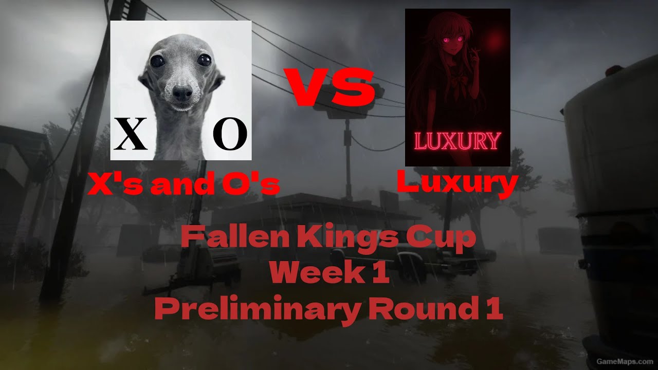 X's and O's vs Luxury (Fallen Kings Cup Prelim round 1) -L4D2