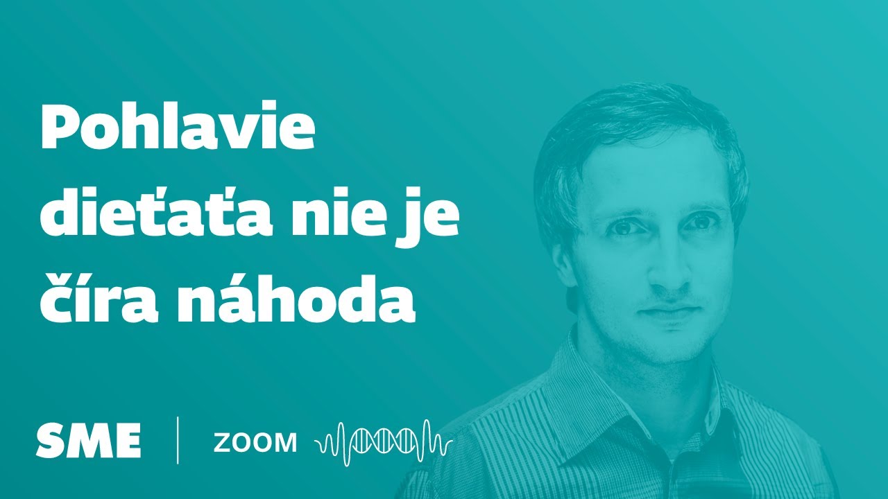 Pohlavie dieťaťa nie je č&iacute;ra n&aacute;hoda (podcast Zoom)