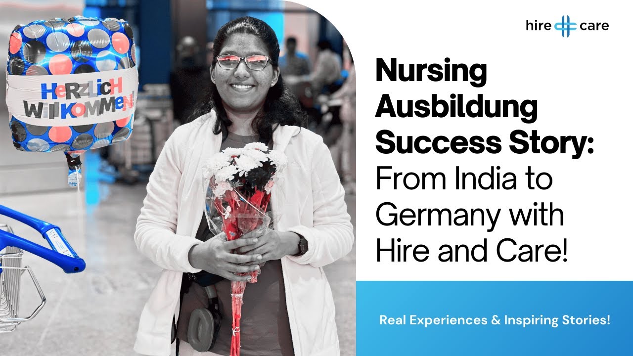 India to Germany: Nursing Ausbildung Experiences | Hire and Care Success Story  | Nurse Recruitment