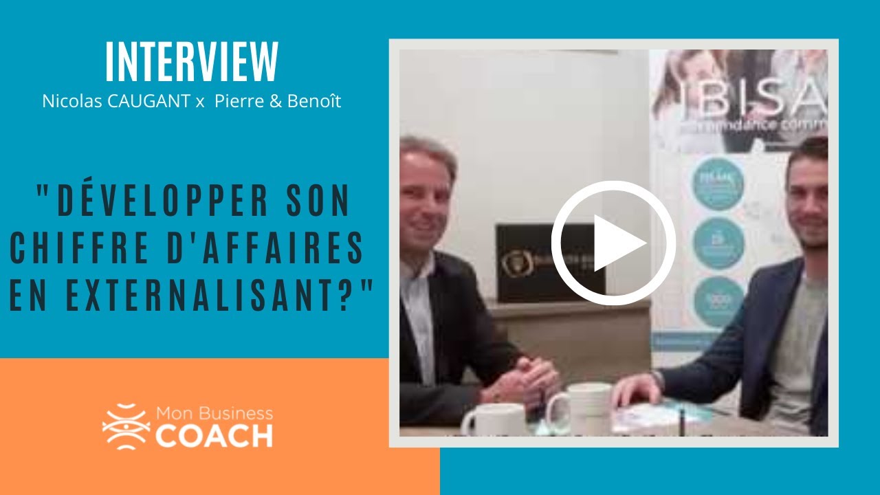Développer son chiffre d'affaire en externalisant ? ITW des dirigeants IBISA