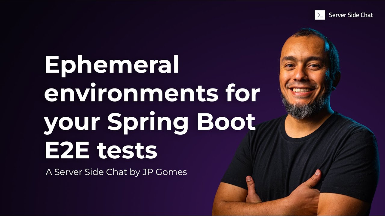 Server Side Chat: Ephemeral environments for your Spring Boot E2E tests