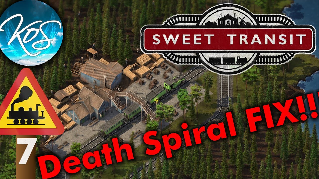 Sweet Transit 7 - HOW TO FIX A DEATH SPIRAL! - (Early Access) First Look, Let's Play,