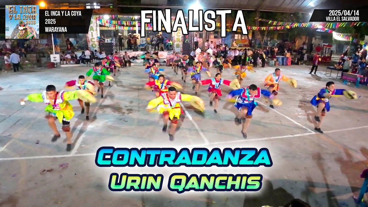 FINAL Contradanza de Huamachuco - La Libertad - Urin Qanchis / El Inca y la Colla 2025 Warayana