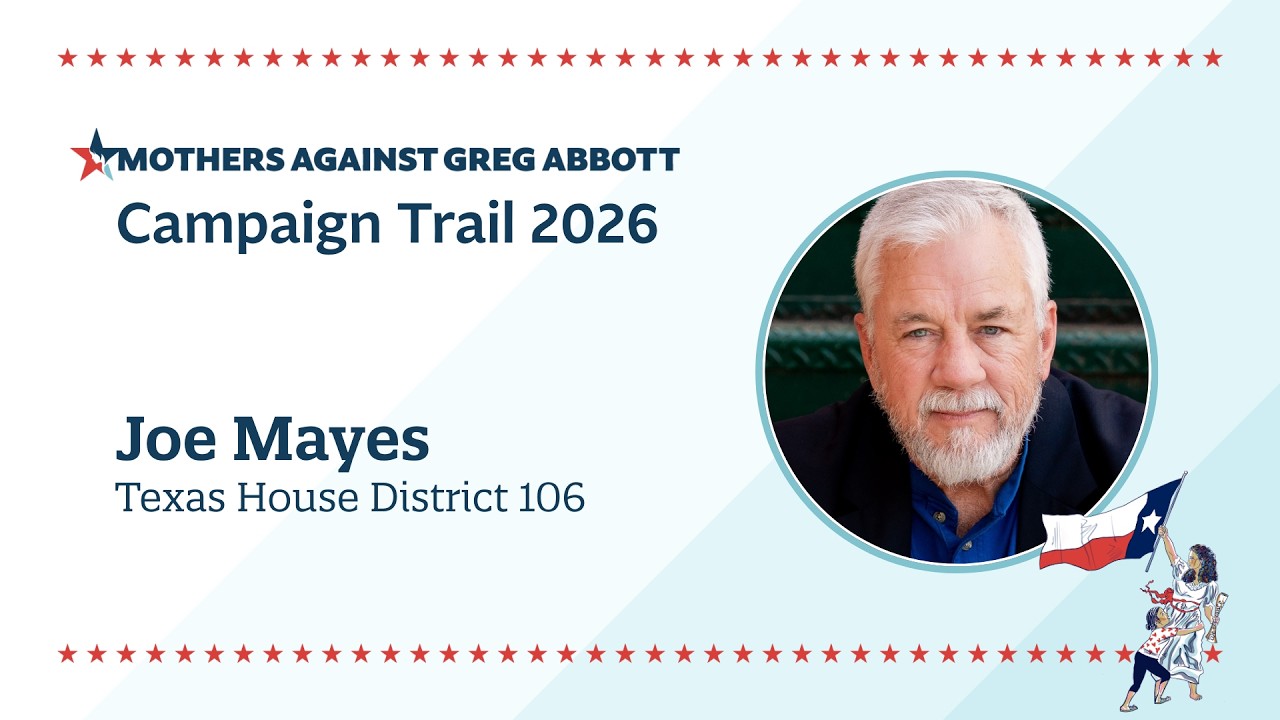 Joe Mayes Candidate for Texas House District 106
