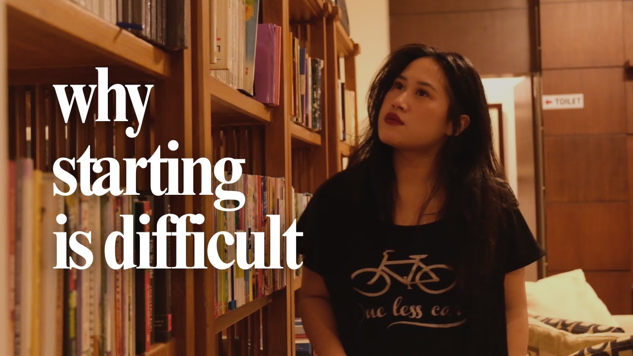 why starting is difficult (you're not alone)