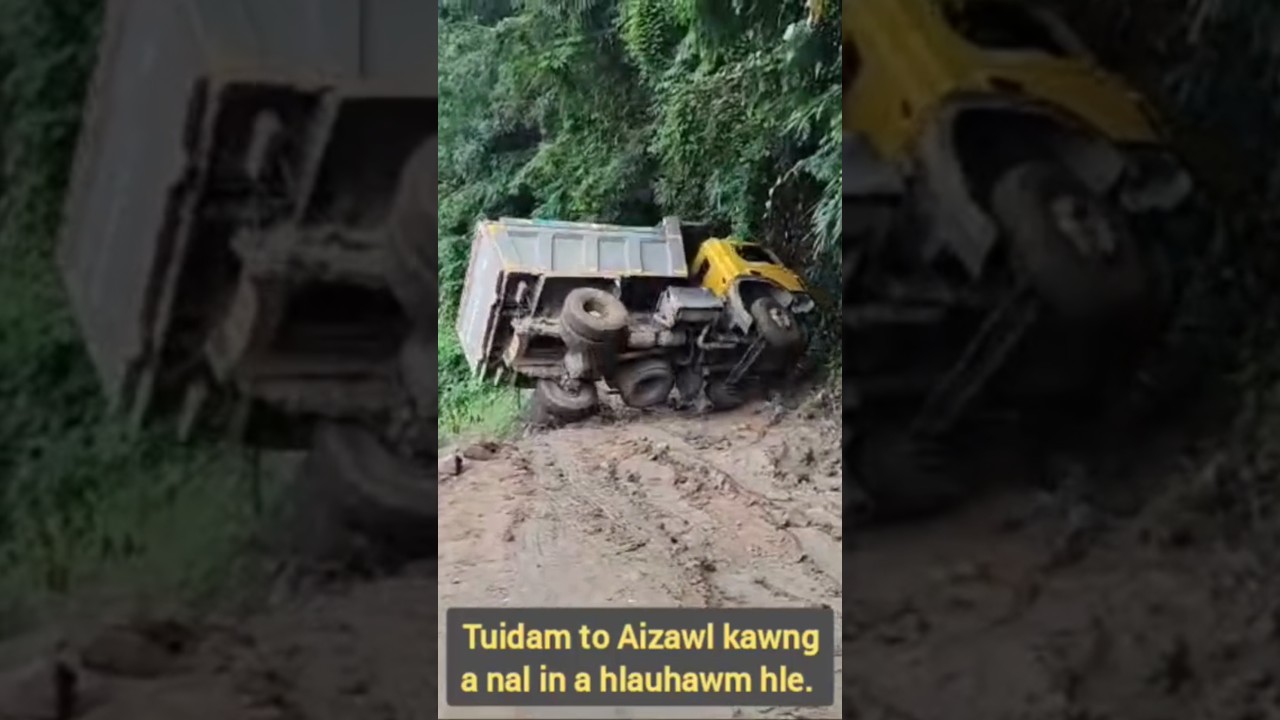 TUIDAM to AIZAWL KAWNG NAL LUTUK || TRUCK ACCIDENT @25.10.24