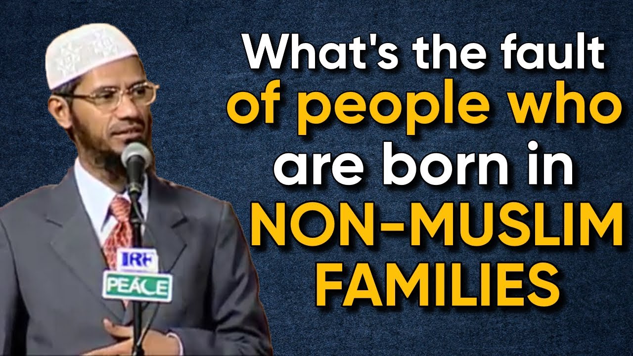 People Who Born In Non-Muslim Families, What Is Their Fault If They Follow What Is Taught To Them?