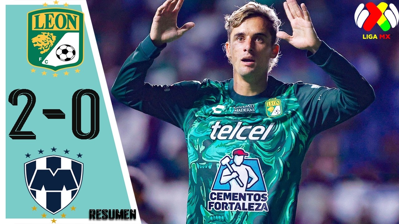 Club Leon vs Monterrey 2-0 Resumen y Goles | Liga MX Apertura 2026 | Jornada 5