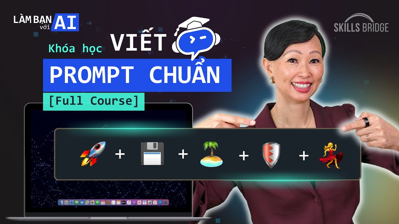 x10 chất lượng Prompt | Khóa Học Viết Prompt Cho Người Mới Bắt Đầu (Từ Cơ Bản Đến Nâng Cao)