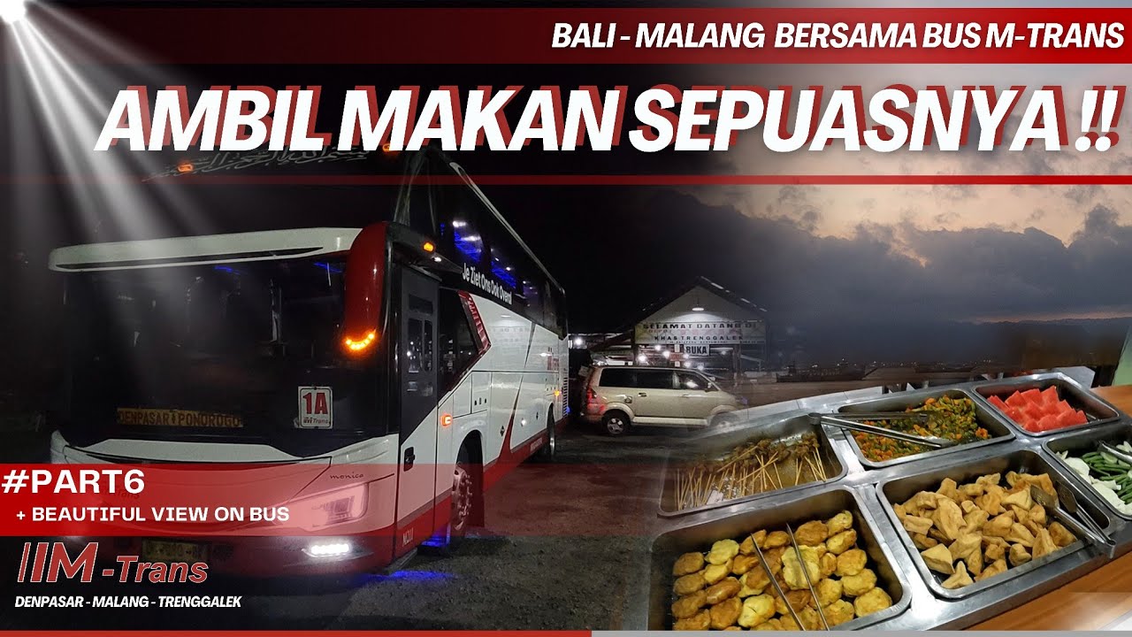 BUS EKSEKUTIF PALING MURAH AMBIL MAKAN SEPUASNYA !!! M-Trans Executive Class Malang- Bali