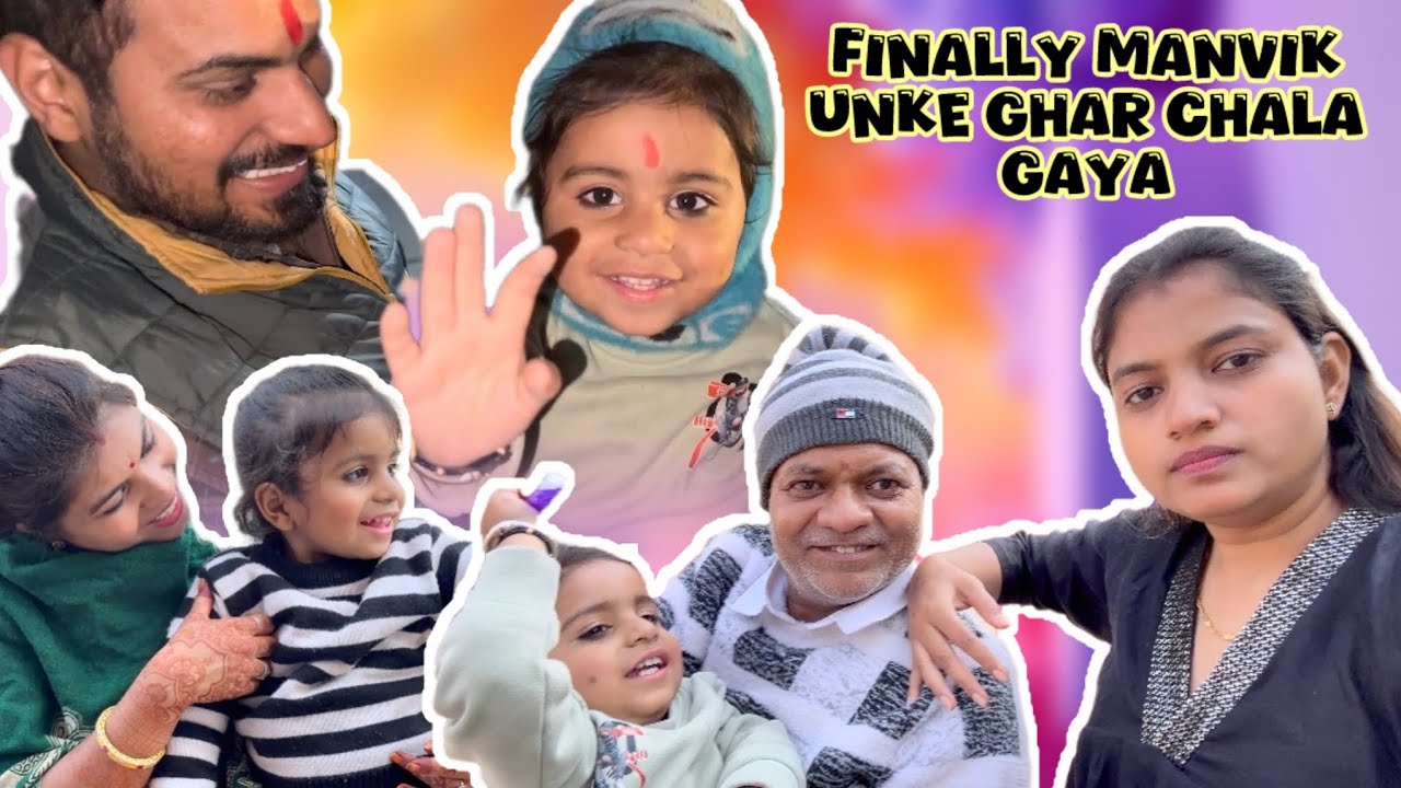 Finally Manvik Unke Ghar Chala Gaya