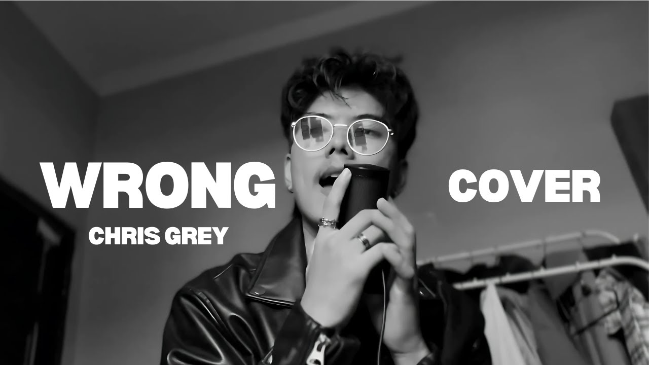 Chris Grey - WRONG ( Cover by Shibu )