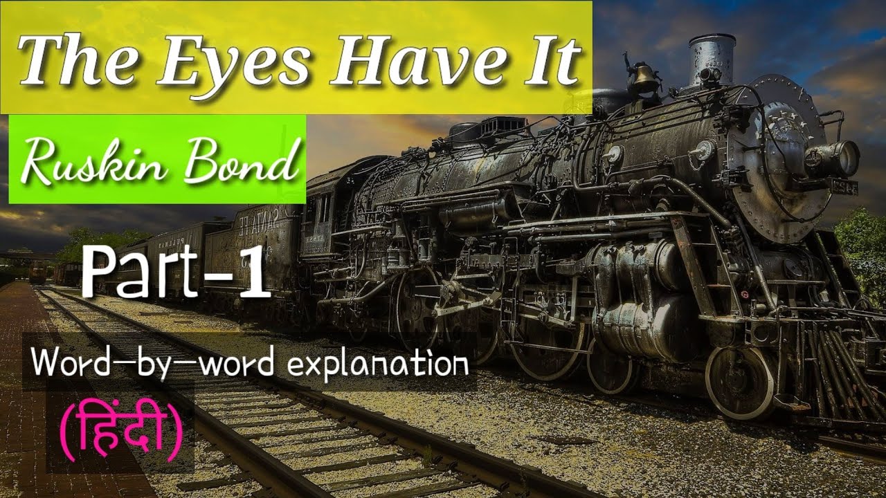 The Eyes Have It by Ruskin Bond whole chapter explanation word-by-word in Hindi |Part-1