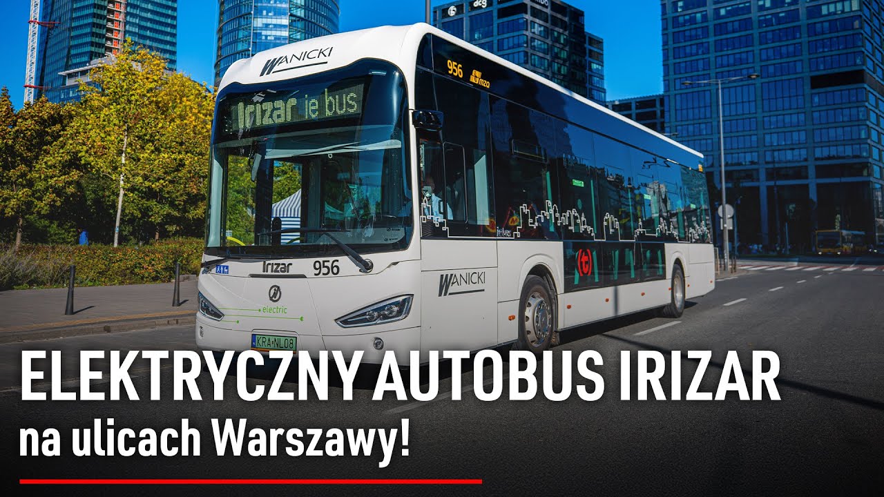 🔋Elektryczny autobus IRIZAR w Warszawie ✨ | Wanicki