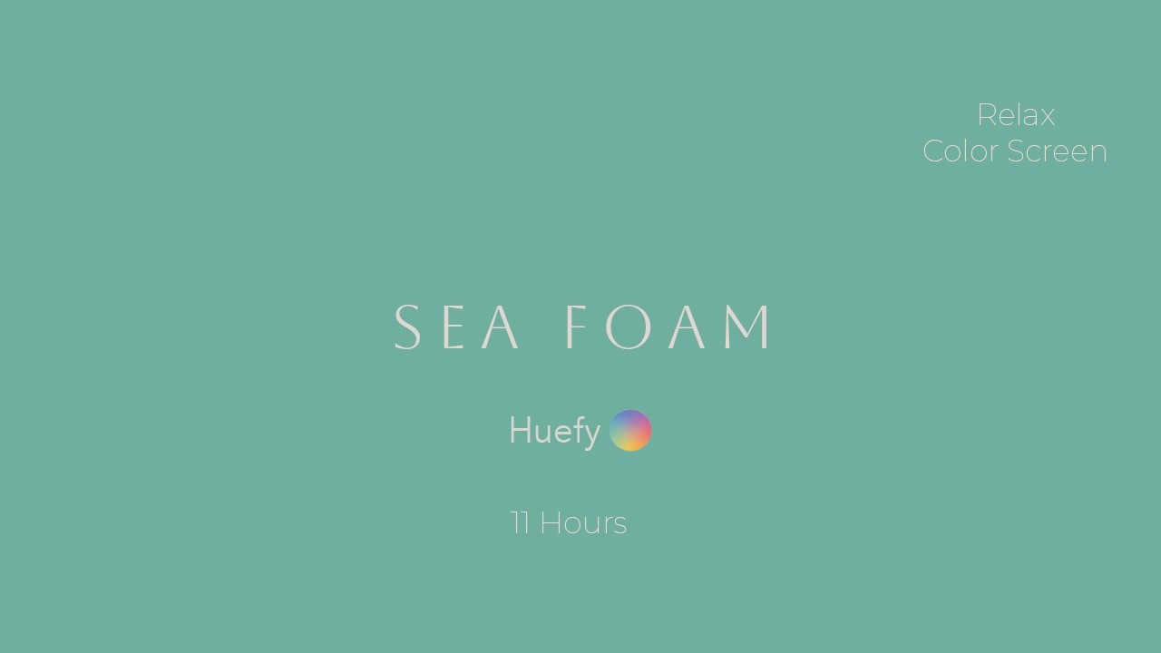 Sea Foam Calm | Relax / Mood Colors Color Screen | 11 Hours | Huefy