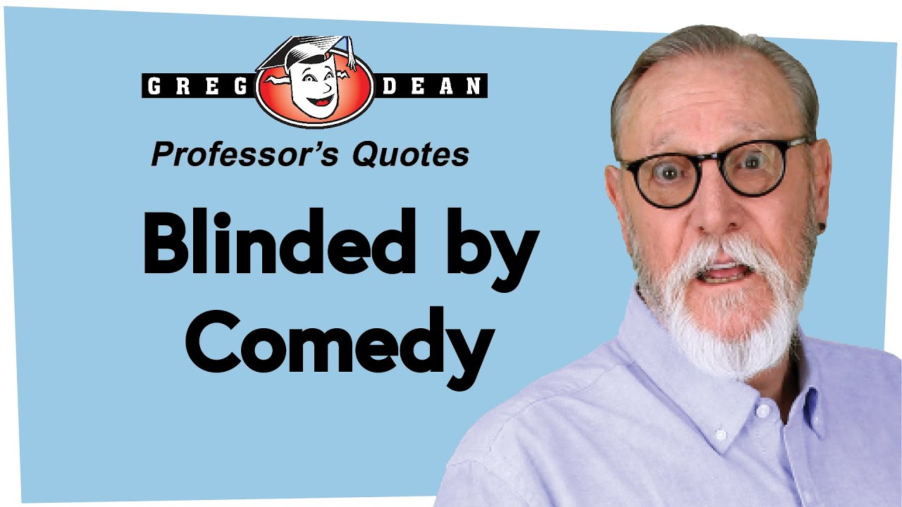 🎤Blinded by Comedy - #beststandupcomedyclasses Quotes of #gregdeancomedy #comedy