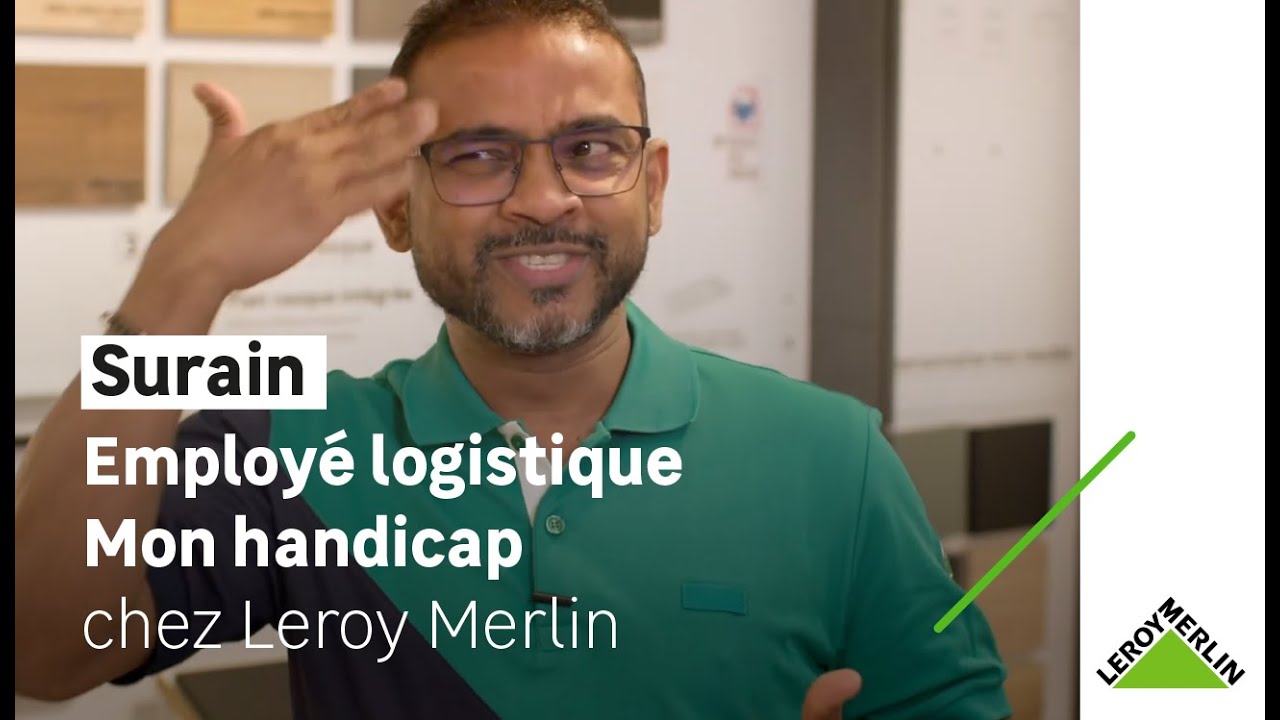 En situation de handicap et alors ? - Surain, employé logistique I Leroy Merlin