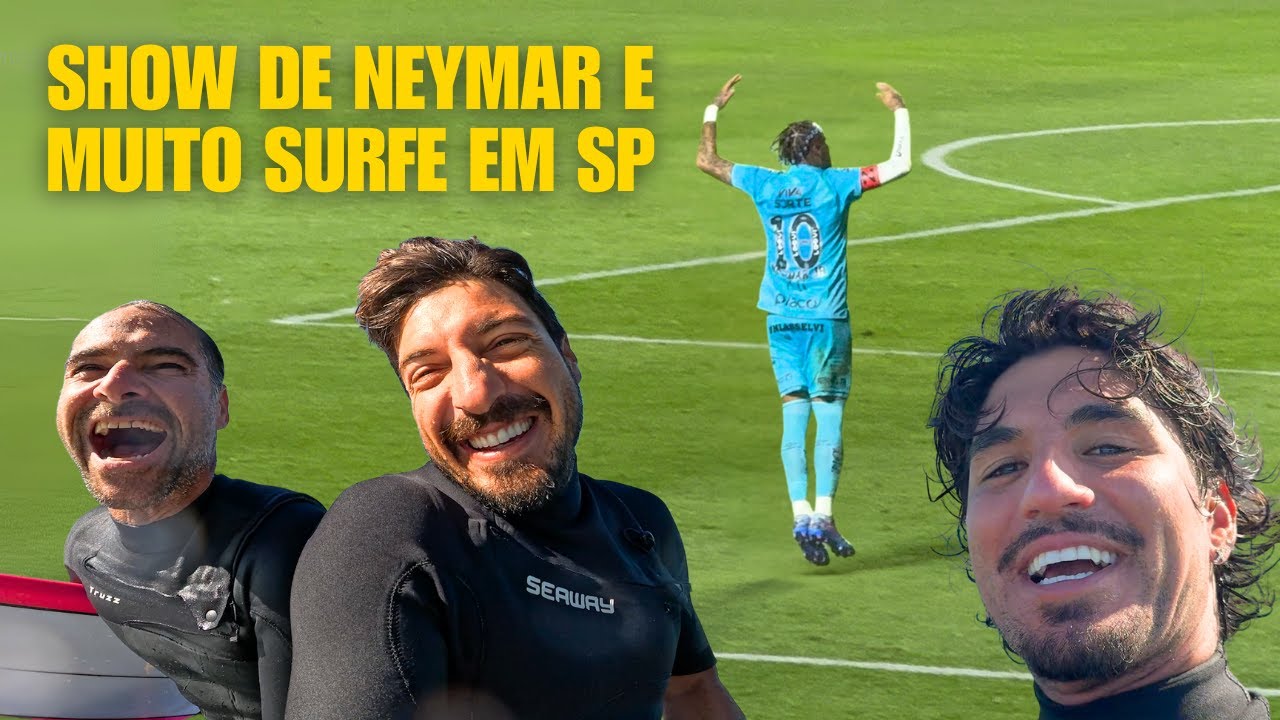 UARANEY! - JOGAÇO DO NEYMAR NO MORUMBIS E ALTAS ONDAS EM MARESIAS COM GABRIEL MEDINA! - EP 42
