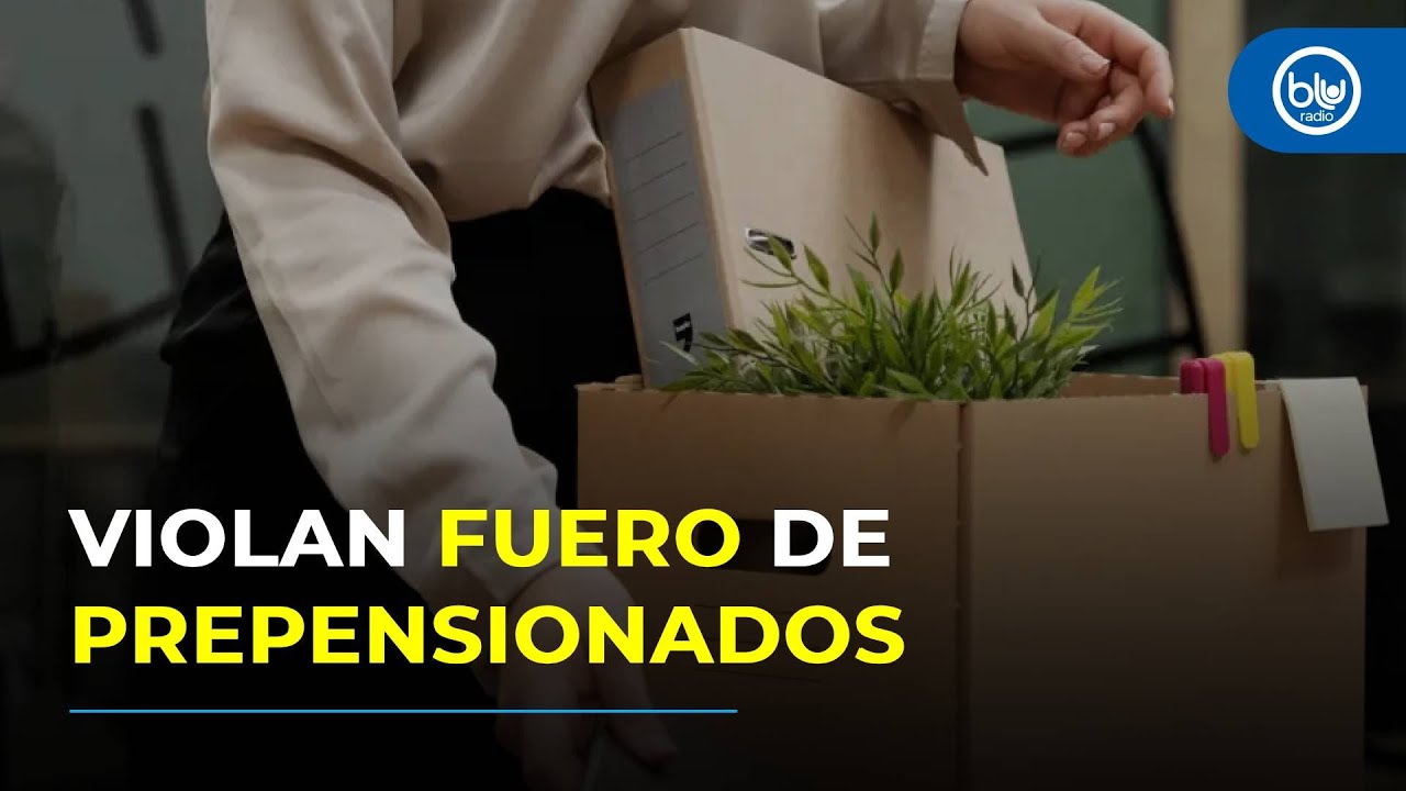 Polémica por despidos de trabajadores con fuero prepensional en el Gobierno Petro |Análisis